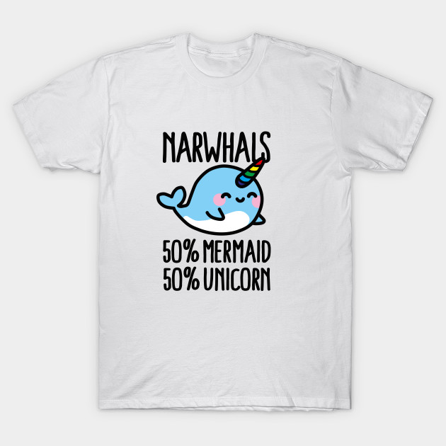 Narwhals 50% mermaid 50% unicorn T-Shirt-TOZ